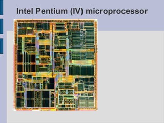 Intel Pentium (IV) microprocessor 
