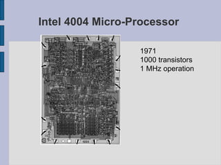 Intel 4004 Micro-Processor 1971 1000 transistors 1 MHz operation 