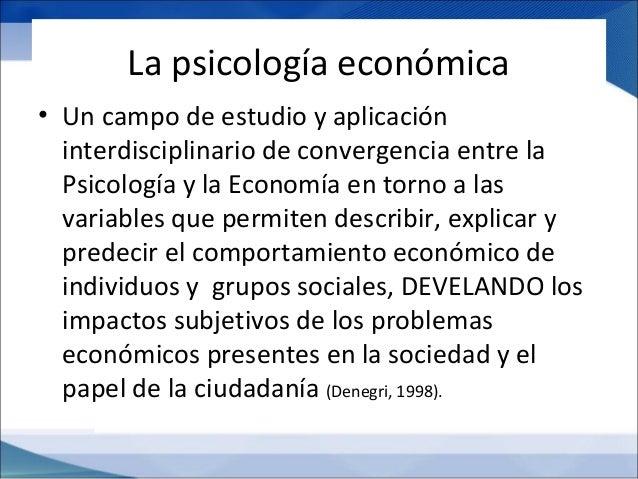 Psicologia y economia: una alianza posible para aportar al desarrollo…
