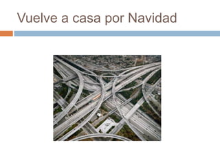 Vuelve a casa por Navidad
 