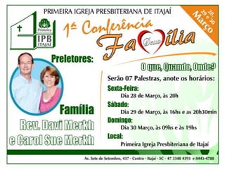 Primeira Igreja Presbiteria de Itajaí - Primeira Conferência da Família