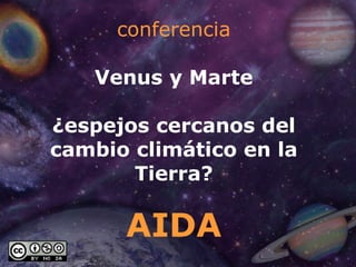 conferencia Venus y Marte ¿espejos cercanos del cambio climático en la Tierra? AIDA 