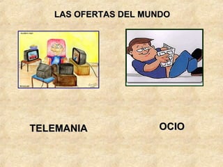 LAS OFERTAS DEL MUNDO TELEMANIA OCIO 