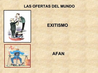 LAS OFERTAS DEL MUNDO EXITISMO AFAN 
