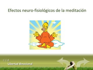 Efectos neuro-fisiológicos de la meditación
 