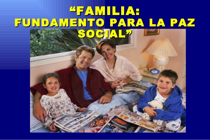 Familia Un fundamento para la paz social