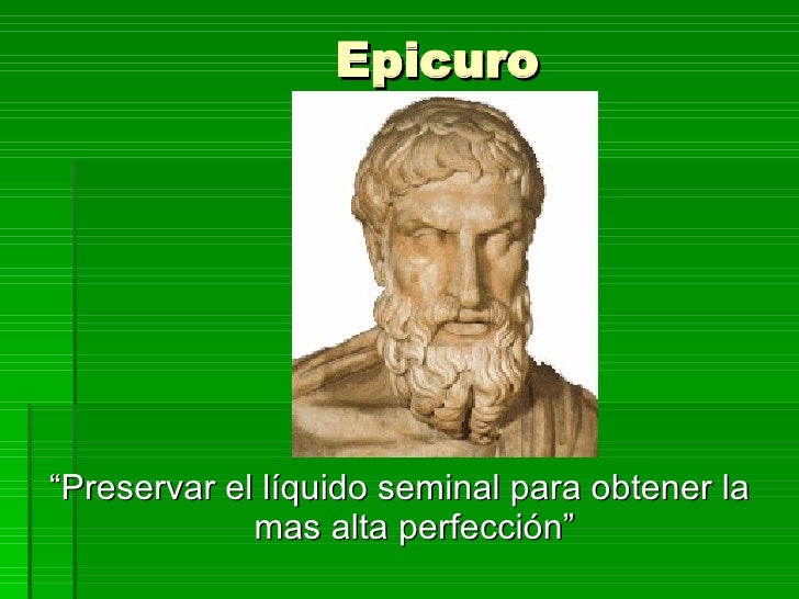 Resultado de imagen para PRESERVAR EL SEMEN, EPICURO