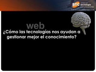 ¿Cómo las tecnologías nos ayudan a gestionar mejor el conocimiento? web 