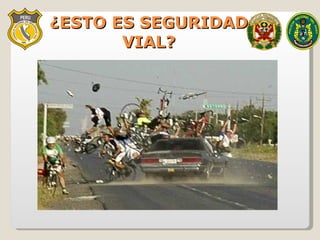¿ESTO ES SEGURIDAD VIAL? 