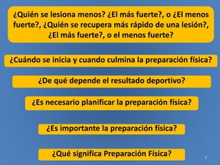 ¿Quién se lesiona menos? ¿El más fuerte?, o ¿El menos 
fuerte?, ¿Quién se recupera más rápido de una lesión?, 
¿Cuándo se ...