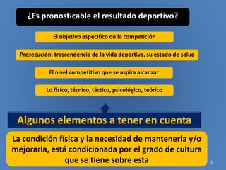 3 
¿Es pronosticable el resultado deportivo? 
El objetivo especifico de la competición 
Prosecución, trascendencia de la v...