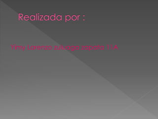 Yimy Lorenzo zuluaga zapata 11A
 
