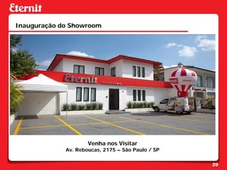 Inauguração do Showroom




                     Venha nos Visitar
             Av. Reboucas, 2175 – São Paulo / SP

                                                   29
 