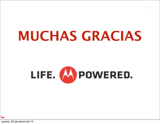 Page 18

MUCHAS GRACIAS

jueves, 23 de enero de 14

 