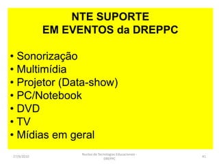 Sensibilização e motivação das IE para incorporação das TIC ao seu fazer pedagógico;CAPACITAÇÃO DE PROFESSORES - PROINFO INTEGRADO 2010