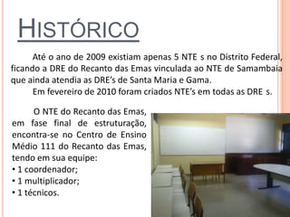 Escolas de PlanaltinaTotal de escolas : 63  (42 urbanas e 21 Rurais)Atribuições do NTE PlanaltinaPedagógicoFormação Continuada do Professor e Gestor com a utilização das novas tecnologias aliadas ao processo pedagógico.