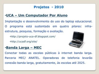   promover o intercâmbio de experiências significativas de uso das tecnologias na educação entre as escolas que possuem ambientes informatizados. 