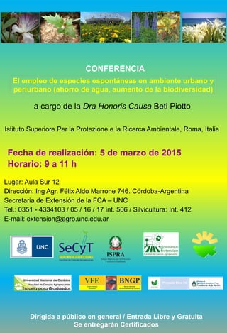 El empleo de especies espontáneas en ambiente urbano y
periurbano (ahorro de agua, aumento de la biodiversidad)
CONFERENCI...