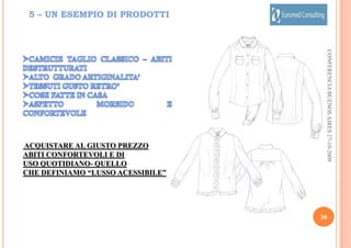LA DISTRIBUTION MODERNE  Créer  gammes de produits distincts en réponse aux changements rapide  des consommateur ‘C’EST LE CAS DE H&M que a son développement de produit en SUEDE mais reverche faite dans monde entier pression sur les distributeurs traditionnels y compris les indépendants et les départements de ventes. saisir  ce que les consommateurs achètent – ce qu’ils veulent acheter - en temps réelCONFERENCIA BUENOS AIRES 27-10-200914