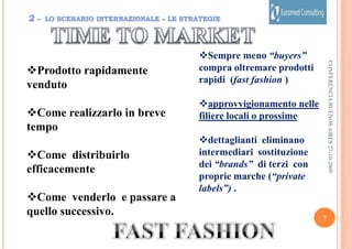 La frammentazione della base dei consumatori  motivati sia da un loro stile di vita che da modelli standardizzati di consumo . 