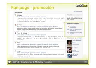 Fan page - promoción




7/6/10  Departamento de Marke3ng ‐ Socialtec    109 
 