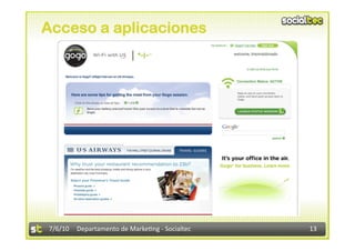 Acceso a aplicaciones




7/6/10  Departamento de Marke3ng ‐ Socialtec    13 
 