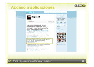 Acceso a aplicaciones




7/6/10  Departamento de Marke3ng ‐ Socialtec    14 
 