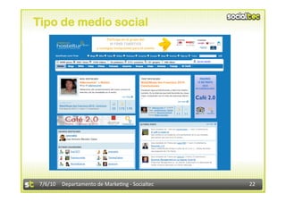 Tipo de medio social




 7/6/10  Departamento de Marke3ng ‐ Socialtec    22 
 