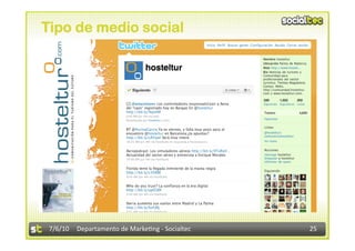 Tipo de medio social




 7/6/10  Departamento de Marke3ng ‐ Socialtec    25 
 