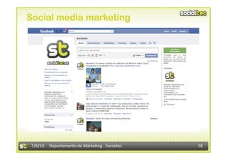 Social media marketing




 7/6/10  Departamento de Marke3ng ‐ Socialtec    28 
 