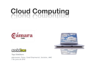 Tags SlideShare:
adprosumer, Foton, Canal Empresarial, Socialtec, MMS
7 de junio de 2010
 