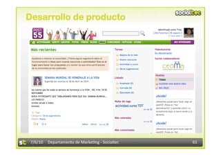Desarrollo de producto




 7/6/10  Departamento de Marke3ng ‐ Socialtec    61 
 