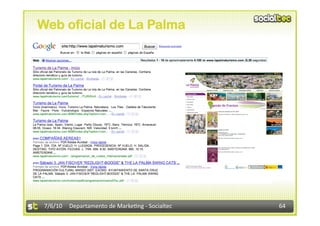 Web oficial de La Palma




 7/6/10  Departamento de Marke3ng ‐ Socialtec    64 
 