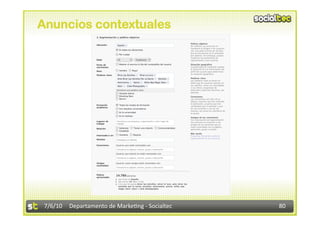 Anuncios contextuales




 7/6/10  Departamento de Marke3ng ‐ Socialtec    80 
 