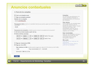 Anuncios contextuales




 7/6/10  Departamento de Marke3ng ‐ Socialtec    81 
 