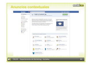 Anuncios contextuales




 7/6/10  Departamento de Marke3ng ‐ Socialtec    83 
 