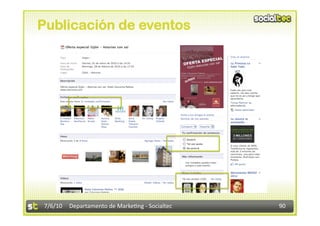 Publicación de eventos




7/6/10  Departamento de Marke3ng ‐ Socialtec    90 
 
