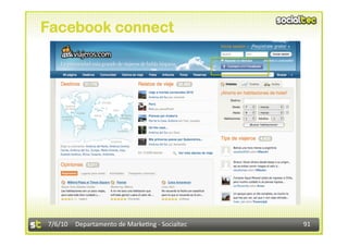 Facebook connect




7/6/10  Departamento de Marke3ng ‐ Socialtec    91 
 