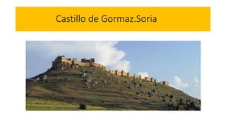 Castillo de Gormaz.Soria
 