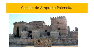 Castillo de Ampudia.Palencia.
 