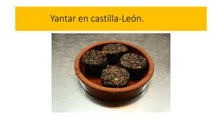 Yantar en castilla-León.
 