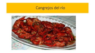 Cangrejos del río
 
