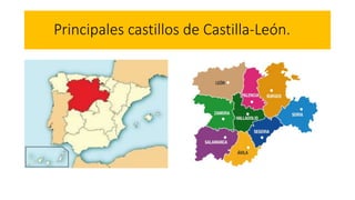 Principales castillos de Castilla-León.
 