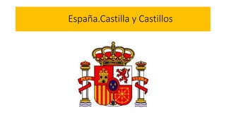 España.Castilla y Castillos
 