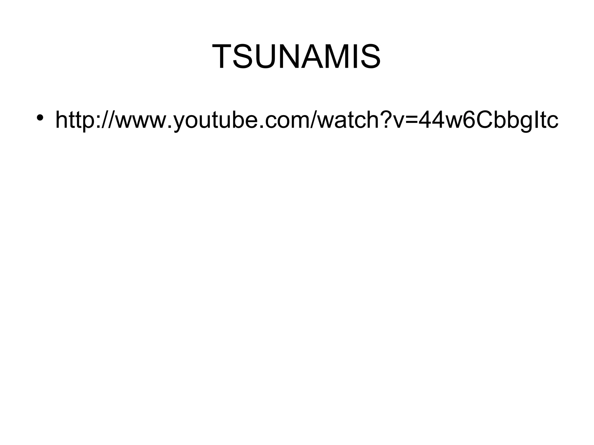TSUNAMIS


http://www.youtube.com/watch?v=44w6CbbgItc

 