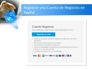 Registrar una Cuenta de Negocios en
PayPal
 