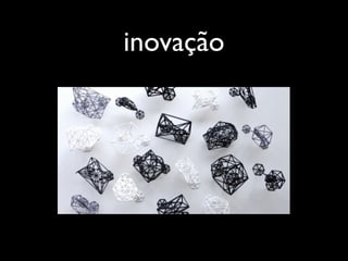 inovação
 