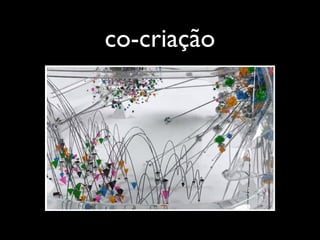 co-criação
 
