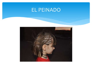 EL PEINADO
 