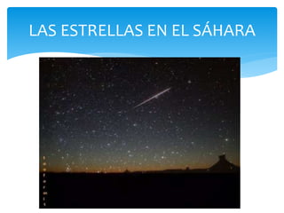 LAS ESTRELLAS EN EL SÁHARA
 